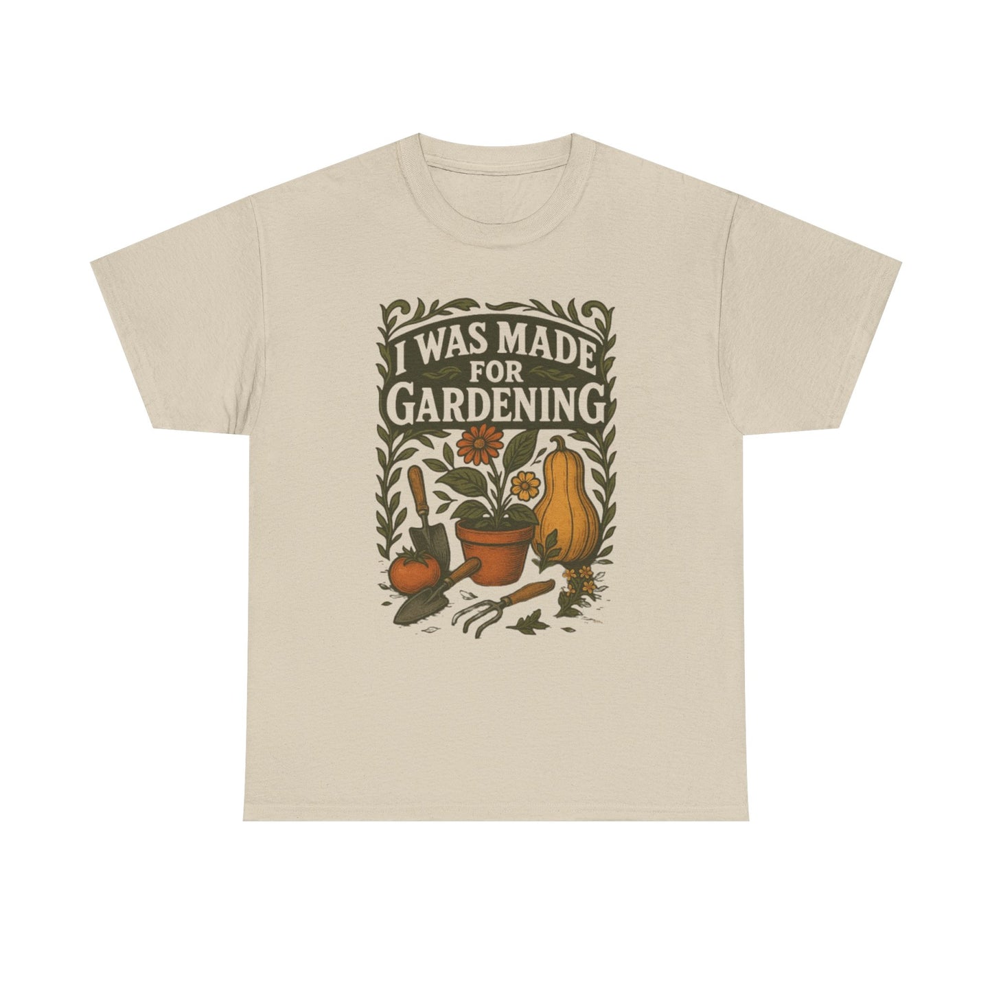 Gardening Lover's T-Shirt | I Was Made for Gardening | Plant Enthusiast Apparel | Gift for Gardeners | Unisex Cotton Tee