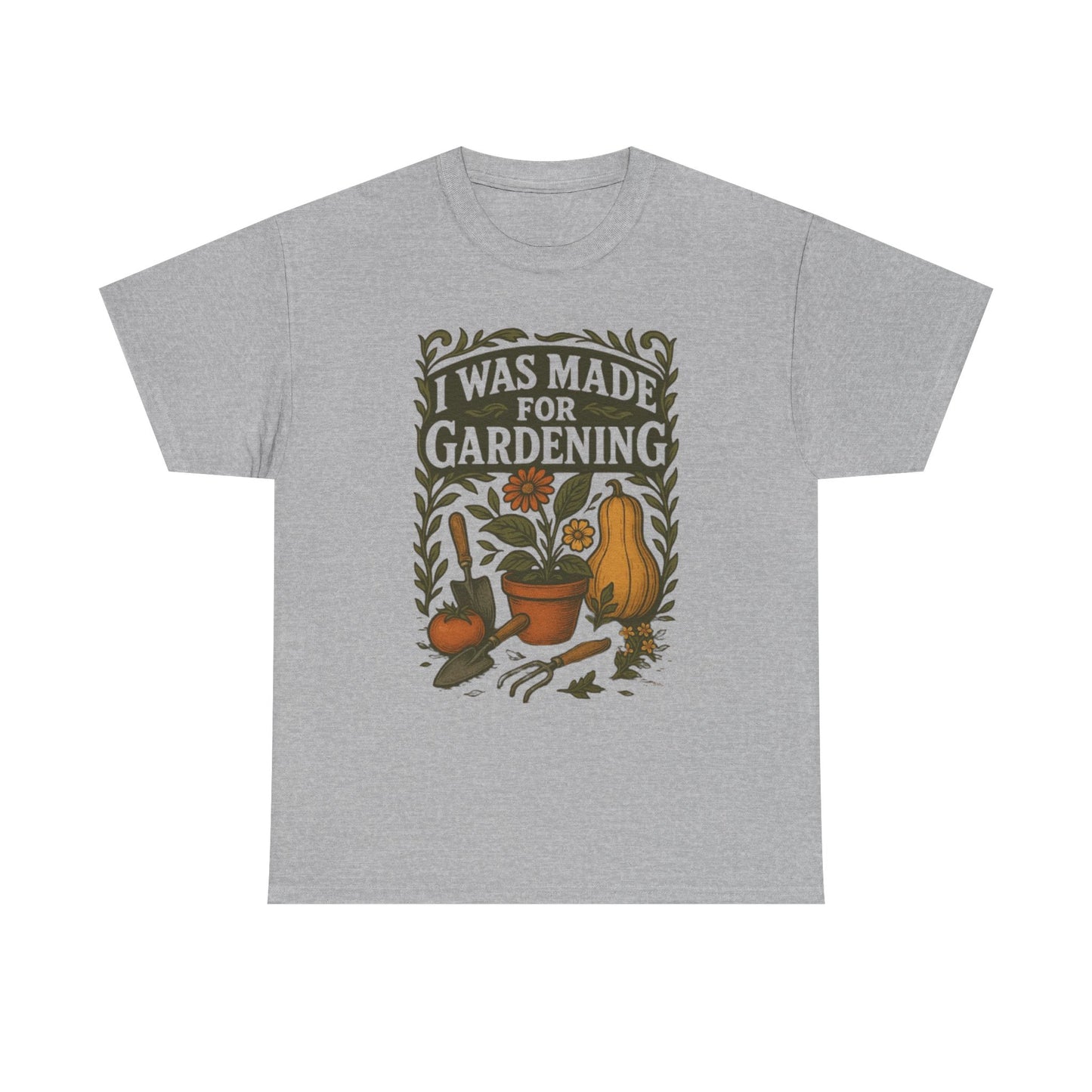 Gardening Lover's T-Shirt | I Was Made for Gardening | Plant Enthusiast Apparel | Gift for Gardeners | Unisex Cotton Tee
