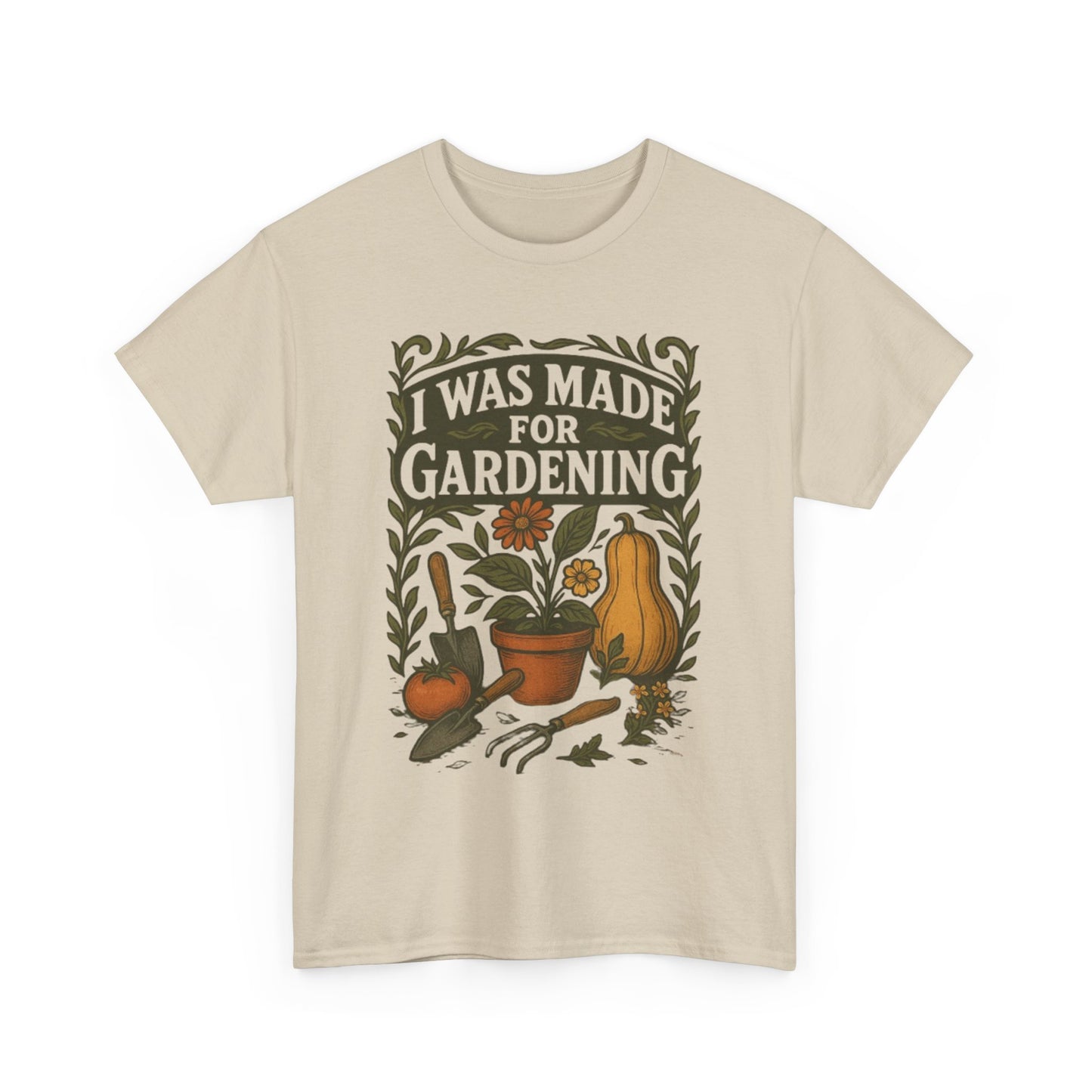 Gardening Lover's T-Shirt | I Was Made for Gardening | Plant Enthusiast Apparel | Gift for Gardeners | Unisex Cotton Tee